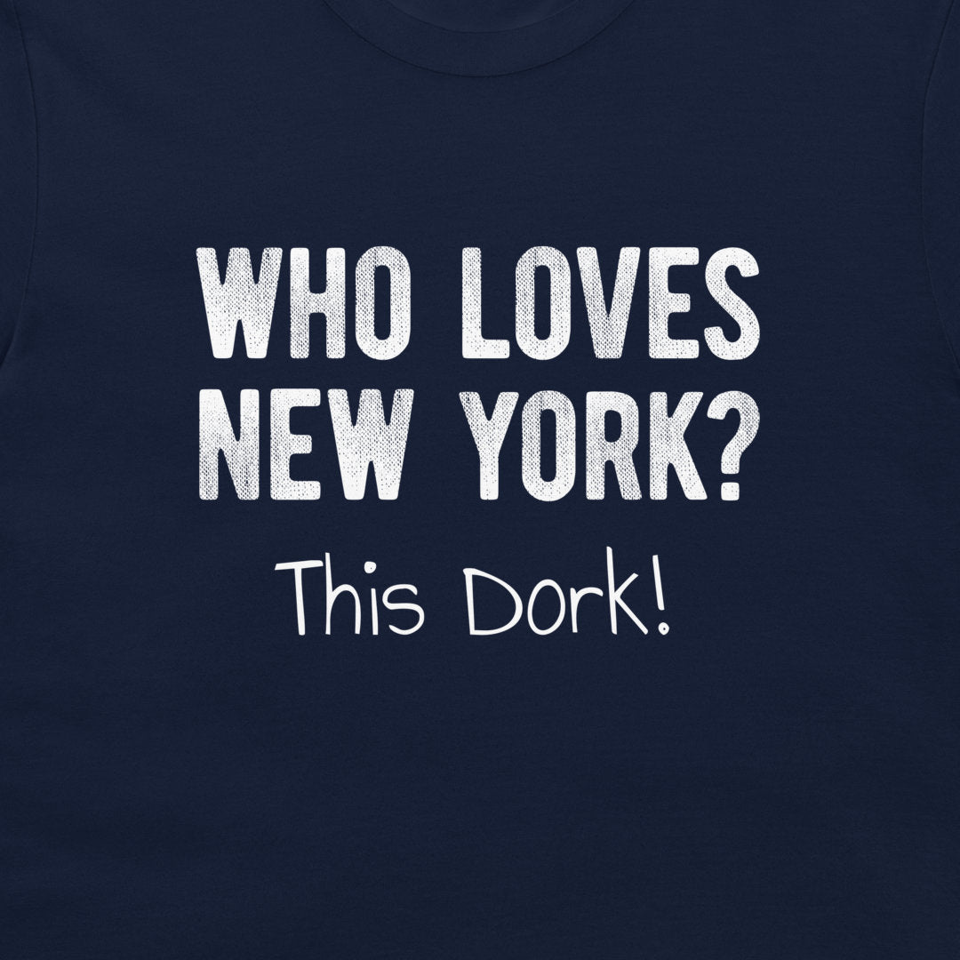 Close-up of navy New York dork T-shirt with Who Loves New York This Dork design