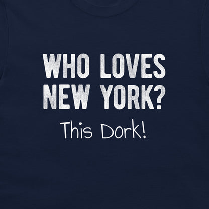 Close-up of navy New York dork T-shirt with Who Loves New York This Dork design
