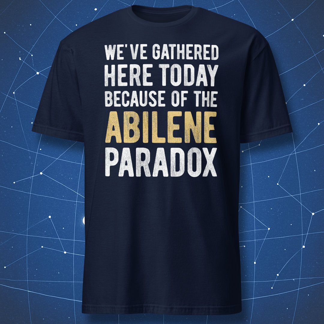 Navy Abilene Paradox T-shirt with funny group decision and psychology quote