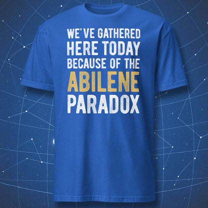 Royal blue Abilene Paradox T-shirt for psychology and organizational behavior fans