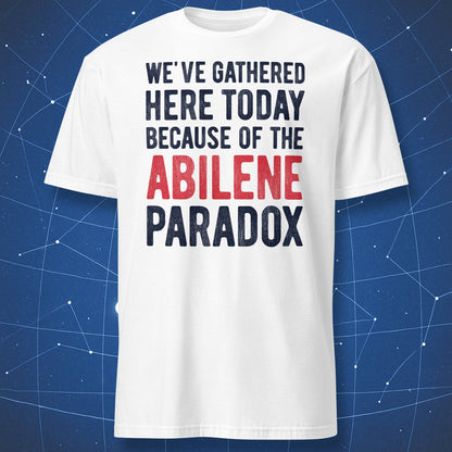 White Abilene Paradox T-shirt with psychology and group decision humor design