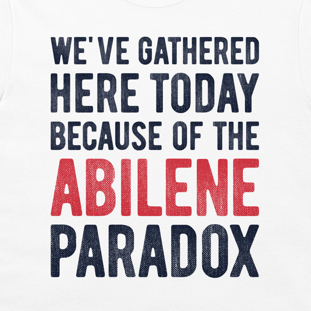 Close-up of Abilene Paradox groupthink psychology design printed on a white T-shirt