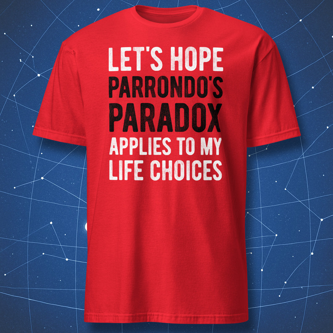 Red Parrondo's Paradox T-shirt with math humor quote about questionable life choices