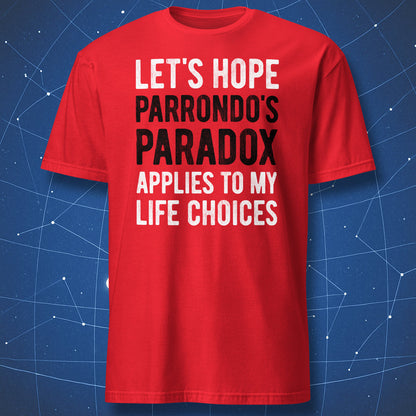 Red Parrondo's Paradox T-shirt with math humor quote about questionable life choices