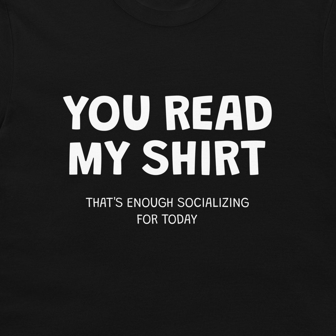 Close-up of You Read My Shirt introvert design printed in white on black
