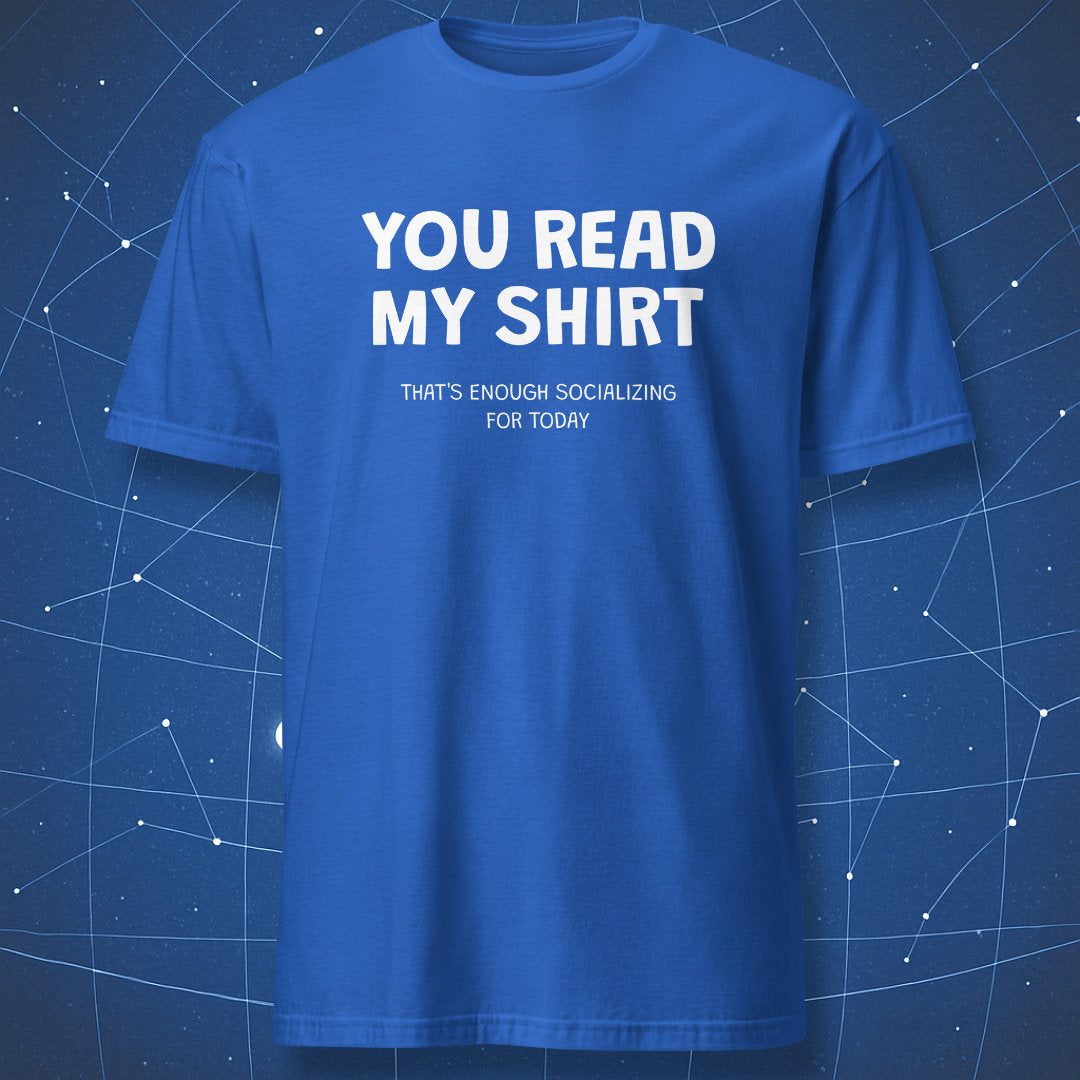Royal blue You Read My Shirt T-shirt with funny introvert socializing text