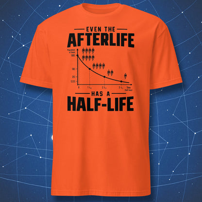 Orange physics Halloween T-shirt with Even the Afterlife Has a Half-Life decay graph design