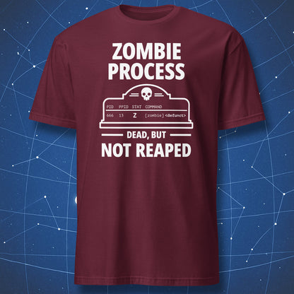 Maroon programmer Halloween T-shirt with the Zombie Process and Dead, But Not Reaped design