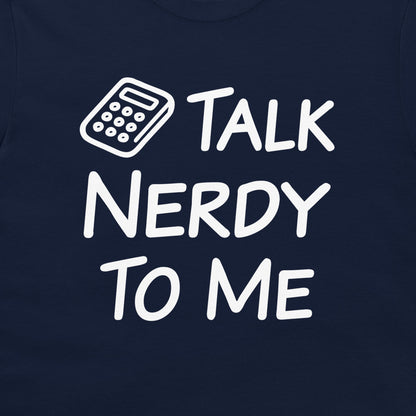 Close-up of the white Talk Nerdy to Me calculator design on a navy T-shirt