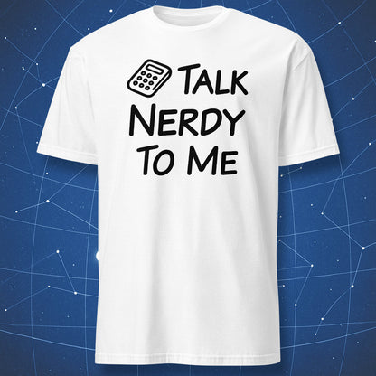 White Talk Nerdy to Me T-shirt with a black calculator graphic and funny math slogan