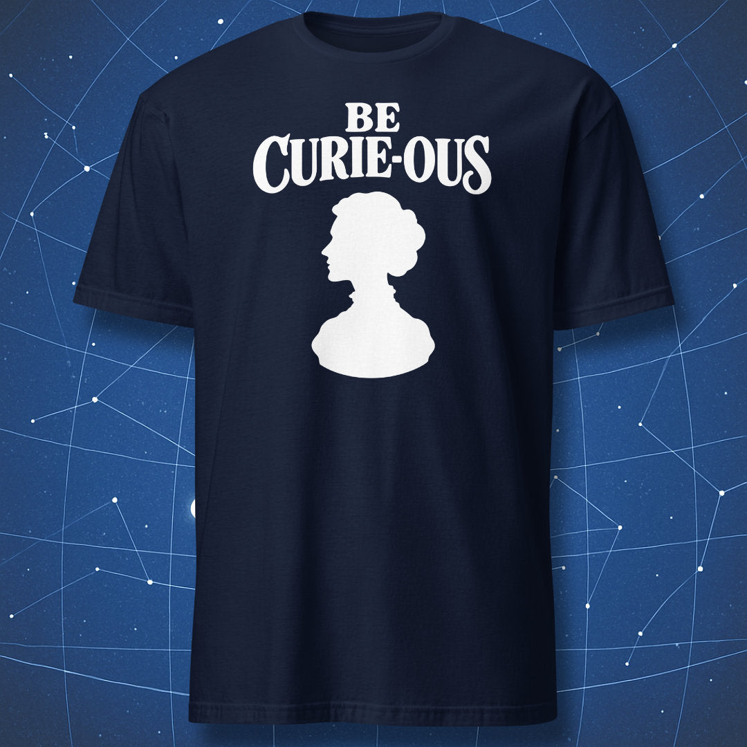 Navy Be Curie-ous T-shirt with white lettering and a Marie Curie profile silhouette.