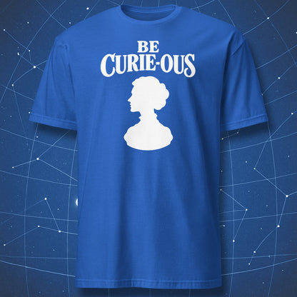 Royal Blue Be Curie-ous T-shirt with white lettering and a Marie Curie profile silhouette.