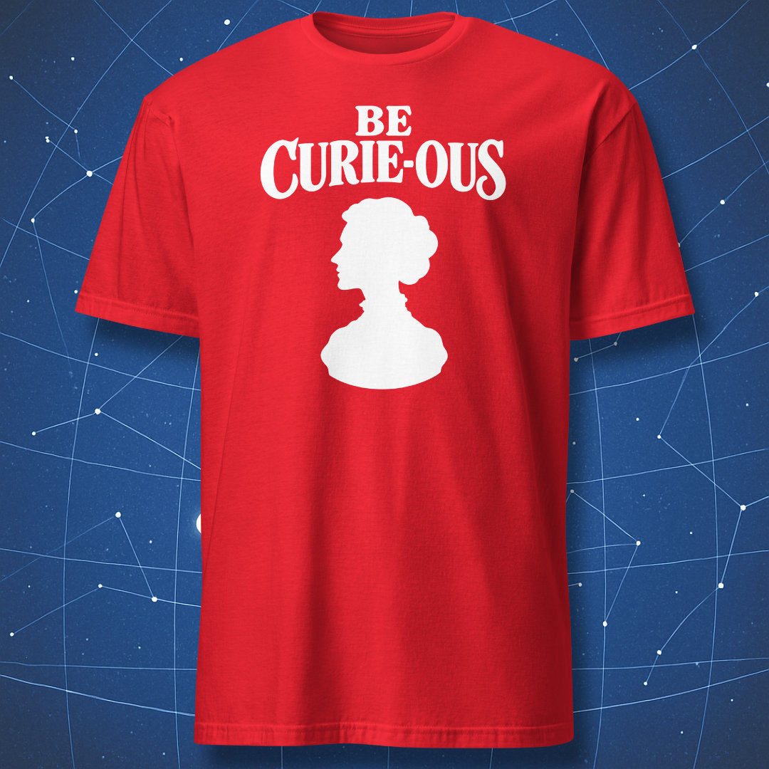 Red Be Curie-ous T-shirt with white lettering and a Marie Curie profile silhouette.