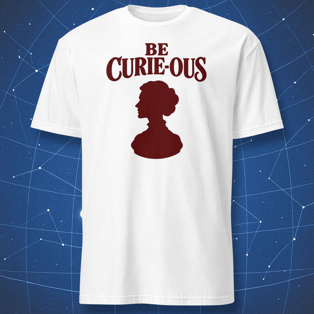 White Be Curie-ous T-shirt with burgundy lettering and a Marie Curie profile silhouette.
