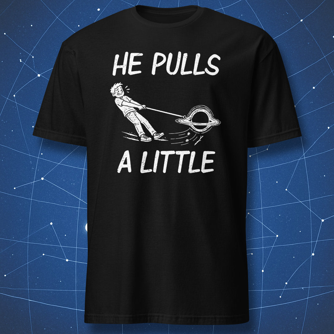 Black He Pulls a Little T-shirt with a white cartoon of a person being dragged by a black hole on a leash.