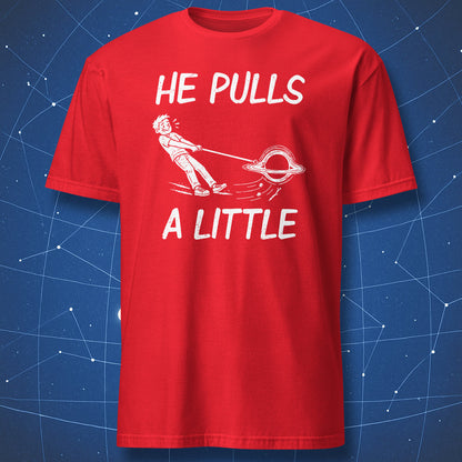 Red He Pulls a Little T-shirt with a white illustration of a pet owner being pulled along by a black hole on a leash.