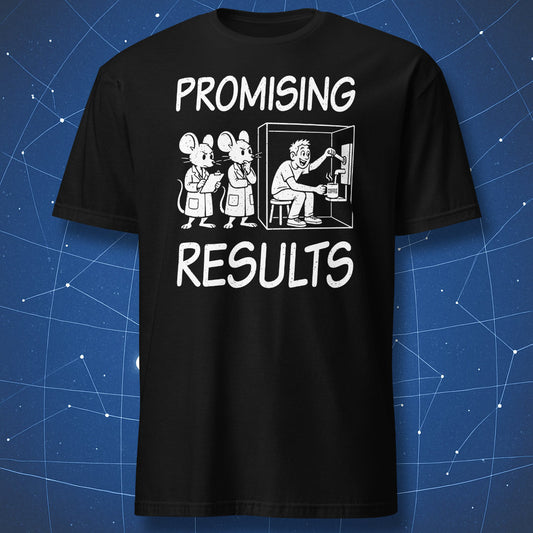 Black Promising Results T-shirt with a white cartoon of two mouse scientists observing a human earning coffee.