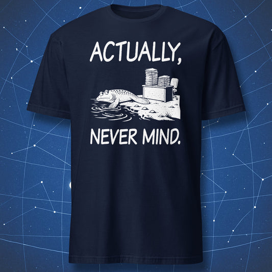 Navy Actually, Never Mind T-shirt featuring a white prehistoric fish returning to the water beside an office desk.