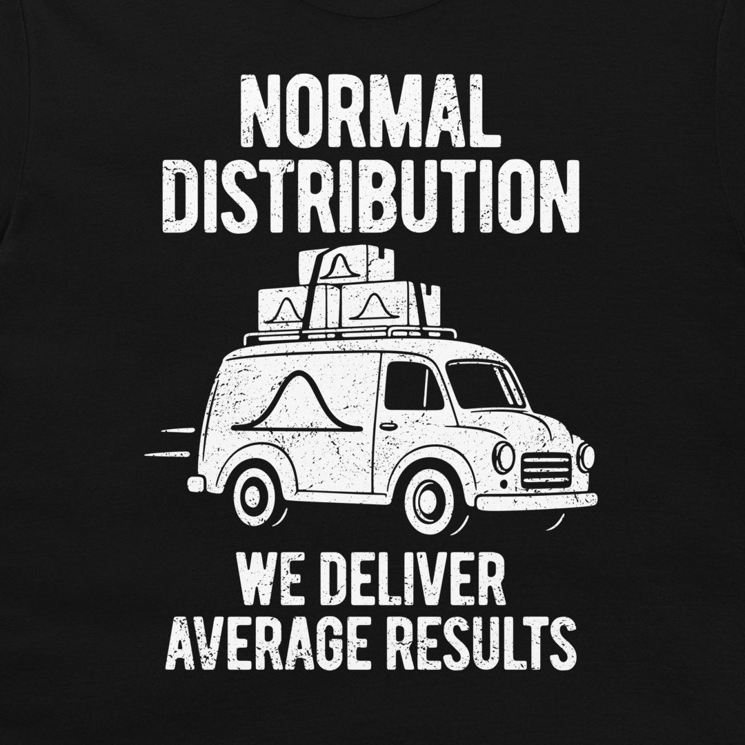 Close-up of distressed white Normal Distribution artwork and We Deliver Average Results lettering on black fabric.