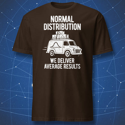 Dark chocolate Normal Distribution T-shirt with a white delivery van and the slogan We Deliver Average Results.