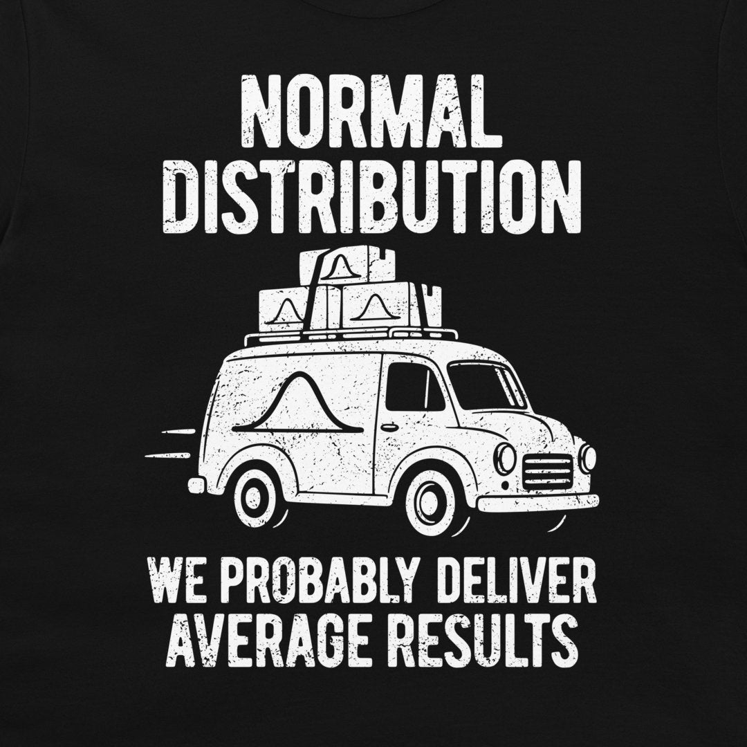 Close-up of the distressed white van, bell curves, and “We probably deliver average results” slogan on a black T-shirt.