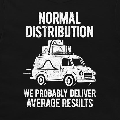 Close-up of the distressed white van, bell curves, and “We probably deliver average results” slogan on a black T-shirt.