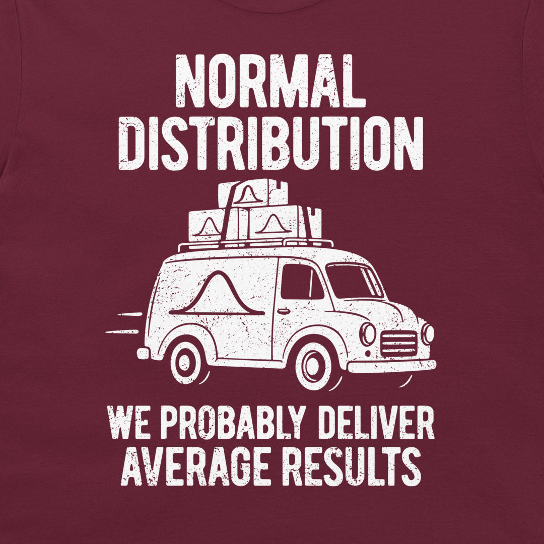Close-up of the distressed white van, bell curves, and “We probably deliver average results” slogan on a maroon T-shirt.
