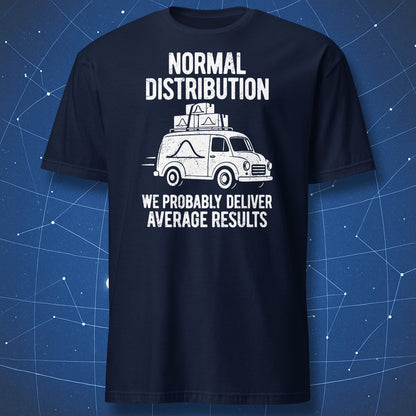 Navy Normal Distribution T-shirt featuring a white bell-curve delivery van and “We probably deliver average results.”