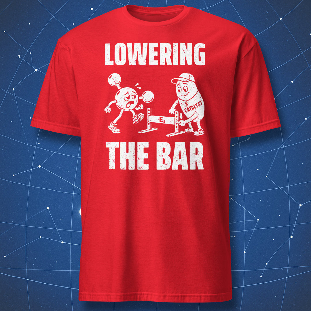 Red Lowering the Bar T-shirt with a white cartoon of an exhausted molecule getting help from a catalyst coach.