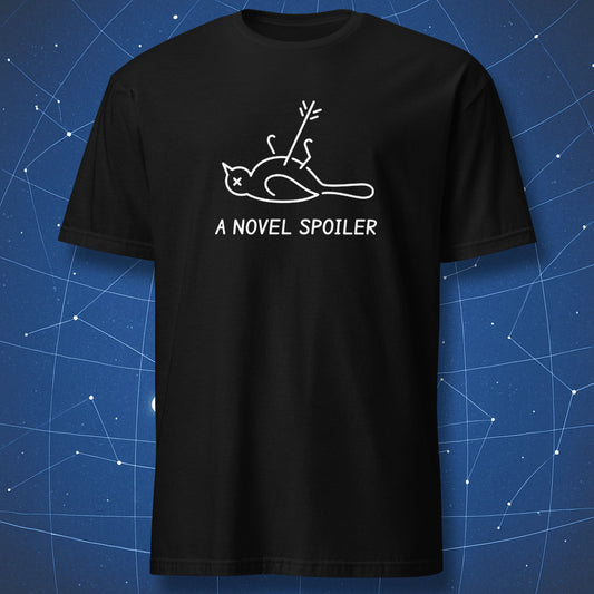 Black A Novel Spoiler T-shirt featuring a white line drawing of a dead mockingbird with an arrow through its belly.