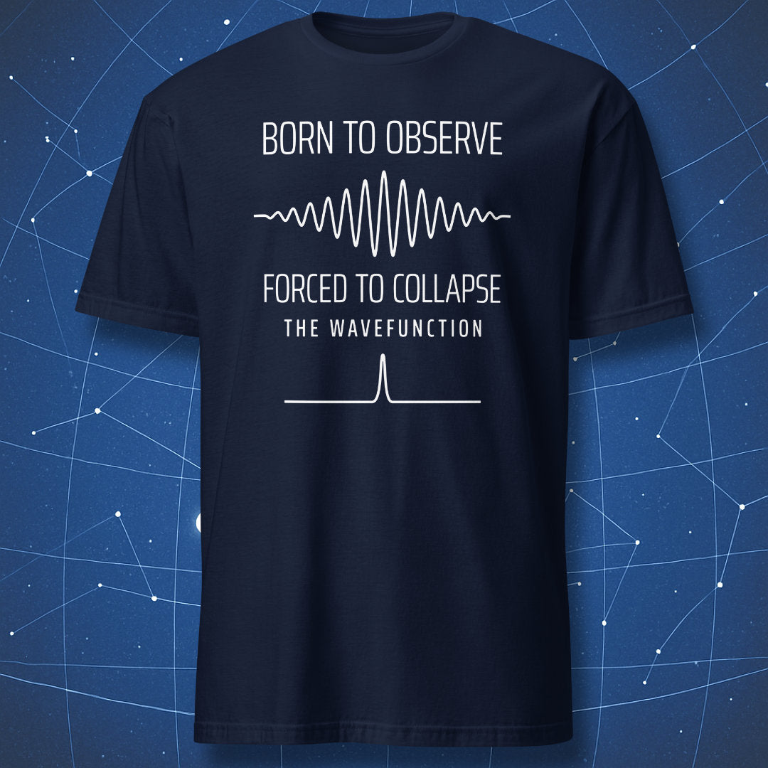 Navy T-shirt featuring the Born to Observe wavefunction collapse design