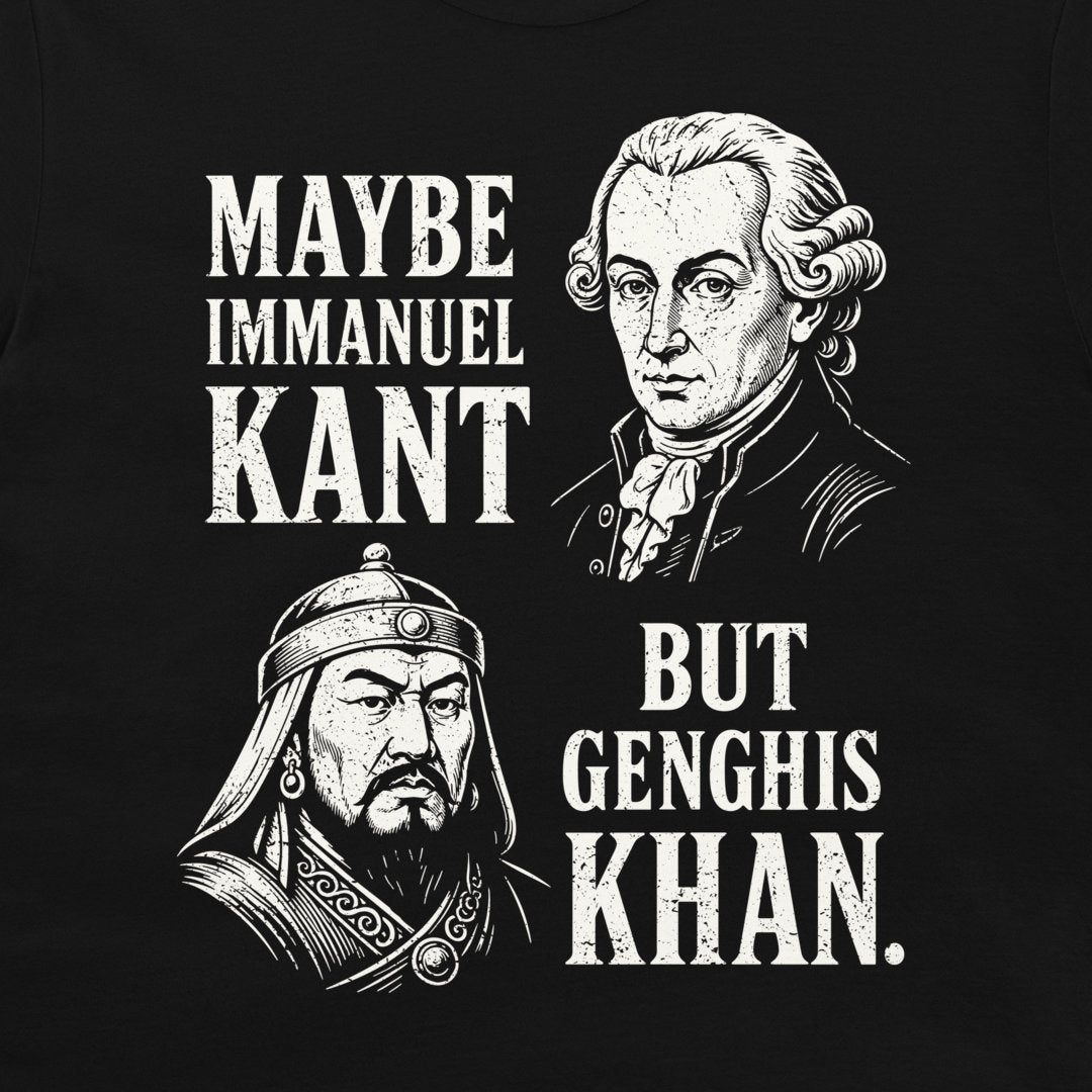 Immanuel Kant and Genghis Khan philosophy and history pun shirt design on black