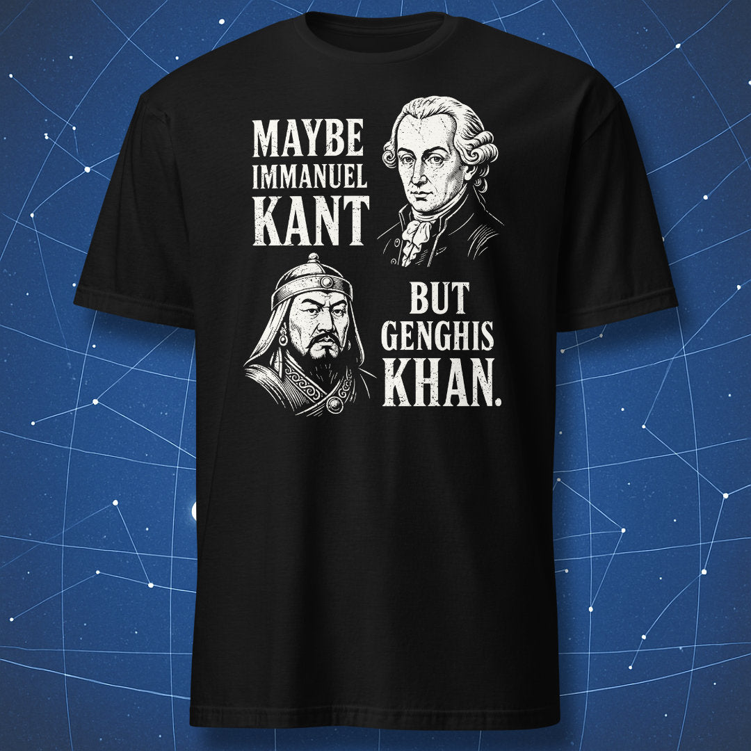 Maybe Immanuel Kant But Genghis Khan history pun T-shirt in black