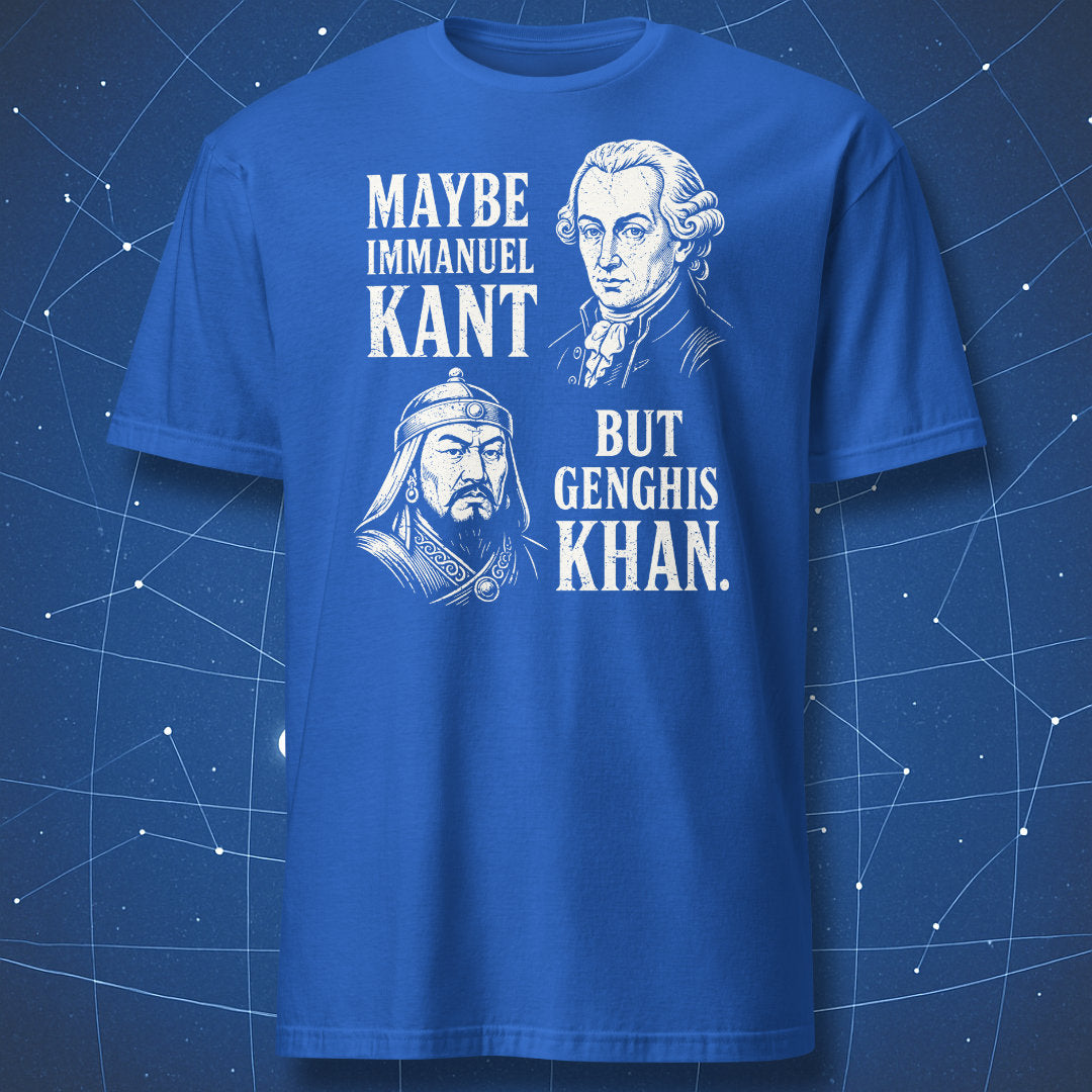 Maybe Immanuel Kant But Genghis Khan history humor T-shirt in royal blue