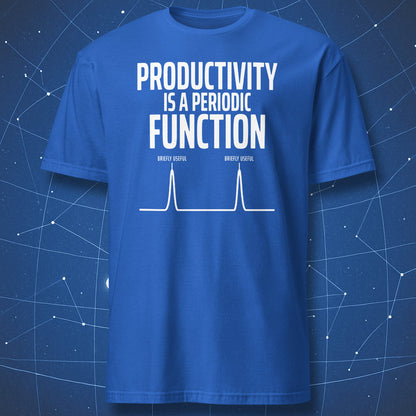 Royal blue T-shirt with the Productivity Is a Periodic Function math joke
