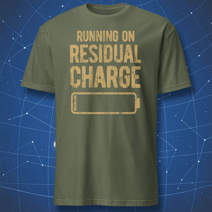 Military green Running on Residual Charge T-shirt with a distressed tan battery graphic